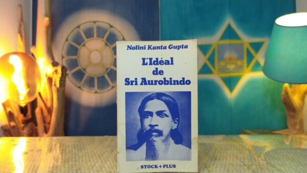 L'idéal de Sri Aurobindo - Nolini Kanta Gupta
