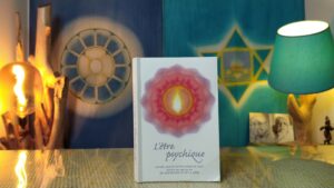 L'Être Psychique - Extraits des œuvres de Sri Aurobindo et de la Mère