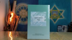Guérir par le Yoga - Extraits des œuvres de Sri Aurobindo et de la Mère