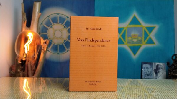 Vers l'indépendance - Sri Aurobindo